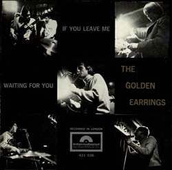 Golden Earrings - If you leave me